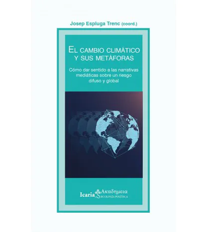 el-cambio-climatico-y-sus-metaforas-como-dar-sentido-a-las-narrativas-mediaticas-sobre-un-riesgo-difuso-y-global